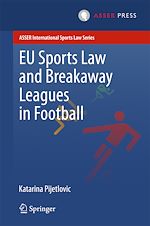 Télécharger le livre :  EU Sports Law and Breakaway Leagues in Football