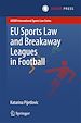 Télécharger le livre :  EU Sports Law and Breakaway Leagues in Football
