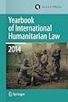 Télécharger le livre :  Yearbook of International Humanitarian Law Volume 17, 2014