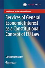 Télécharger le livre :  Services of General Economic Interest as a Constitutional Concept of EU Law