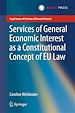 Télécharger le livre :  Services of General Economic Interest as a Constitutional Concept of EU Law