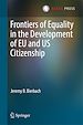 Télécharger le livre :  Frontiers of Equality in the Development of EU and US Citizenship