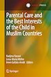 Télécharger le livre :  Parental Care and the Best Interests of the Child in Muslim Countries
