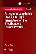 Télécharger le livre :  Anti-money Laundering Law: Socio-legal Perspectives on the Effectiveness of German Practices