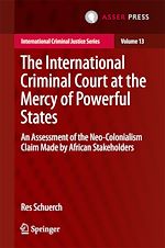 Télécharger le livre :  The International Criminal Court at the Mercy of Powerful States