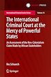 Télécharger le livre :  The International Criminal Court at the Mercy of Powerful States