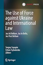 Télécharger le livre :  The Use of Force against Ukraine and International Law