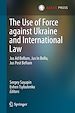Télécharger le livre :  The Use of Force against Ukraine and International Law