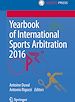 Télécharger le livre :  Yearbook of International Sports Arbitration 2016