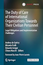 Télécharger le livre :  The Duty of Care of International Organizations Towards Their Civilian Personnel