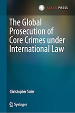 Télécharger le livre :  The Global Prosecution of Core Crimes under International Law