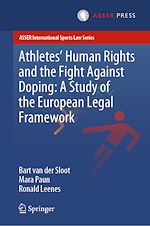 Télécharger le livre :  Athletes' Human Rights and the Fight Against Doping: A Study of the European Legal Framework