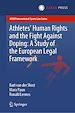 Télécharger le livre :  Athletes' Human Rights and the Fight Against Doping: A Study of the European Legal Framework