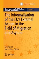 Télécharger le livre :  The Informalisation of the EU's External Action in the Field of Migration and Asylum