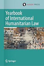 Télécharger le livre :  Yearbook of International Humanitarian Law, Volume 24 (2021)