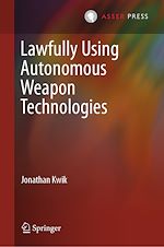 Télécharger le livre :  Lawfully Using Autonomous Weapon Technologies
