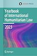 Télécharger le livre :  Yearbook of International Humanitarian Law, Volume 26 (2023)