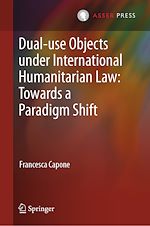 Télécharger le livre :  Dual-use Objects under International Humanitarian Law: Towards a Paradigm Shift