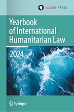 Télécharger le livre :  Yearbook of International Humanitarian Law, Volume 27, 2024
