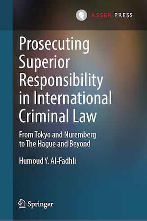 Download the eBook: Prosecuting Superior Responsibility in International Criminal Law