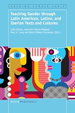 Download this eBook Teaching Gender through Latin American, Latino, and Iberian Texts and Cultures