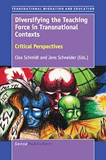 Download this eBook Diversifying the Teaching Force in Transnational Contexts