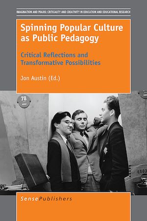 Téléchargez le livre :  Spinning Popular Culture as Public Pedagogy