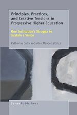 Download this eBook Principles, Practices, and Creative Tensions in Progressive Higher Education