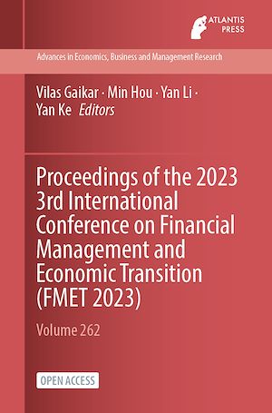 Download the eBook: Proceedings of the 2023 3rd International Conference on Financial Management and Economic Transition (FMET 2023)
