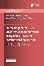 Download this eBook Proceedings of the 2023 5th International Conference on Hydraulic, Civil and Construction Engineering (HCCE 2023)