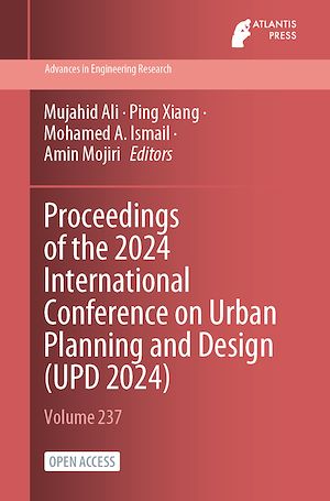 Téléchargez le livre :  Proceedings of the 2024 International Conference on Urban Planning and Design (UPD 2024)