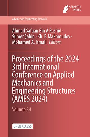 Download the eBook: Proceedings of the 2024 3rd International Conference on Applied Mechanics and Engineering Structures (AMES 2024)