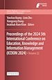 Télécharger le livre :  Proceedings of the 2024 5th International Conference on Education, Knowledge and Information Management (ICEKIM 2024)