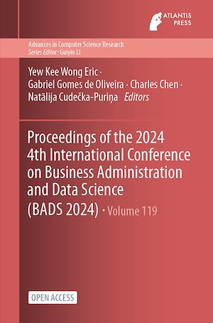 Téléchargez le livre :  Proceedings of the 2024 4th International Conference on Business Administration and Data Science (BADS 2024)