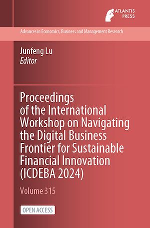 Téléchargez le livre :  Proceedings of the International Workshop on Navigating the Digital Business Frontier for Sustainable Financial Innovation (ICDEBA 2024)