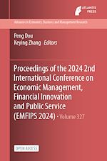 Download this eBook Proceedings of the 2024 2nd International Conference on Economic Management, Financial Innovation and Public Service (EMFIPS 2024)
