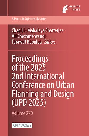 Téléchargez le livre :  Proceedings of the 2025 2nd International Conference on Urban Planning and Design (UPD 2025)