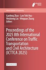 Download this eBook Proceedings of the 2025 8th International Conference on Traffic Transportation and Civil Architecture (ICTTCA 2025)