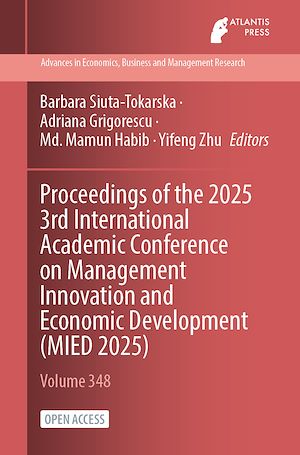 Téléchargez le livre :  Proceedings of the 2025 3rd International Academic Conference on Management Innovation and Economic Development (MIED 2025)