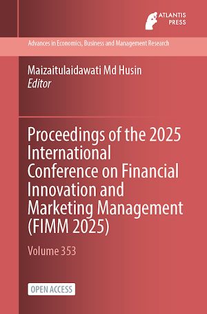 Téléchargez le livre :  Proceedings of the 2025 International Conference on Financial Innovation and Marketing Management (FIMM 2025)