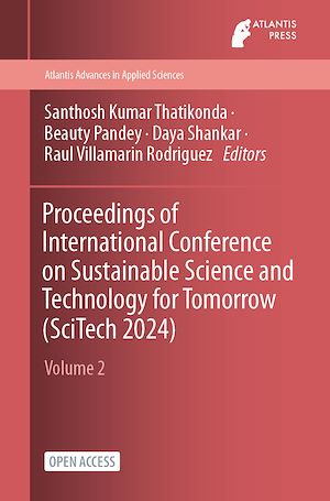 Download the eBook: Proceedings of International Conference on Sustainable Science and Technology for Tomorrow (SciTech 2024)