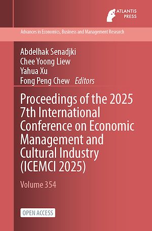 Download the eBook: Proceedings of the 2025 7th International Conference on Economic Management and Cultural Industry (ICEMCI 2025)