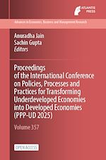 Télécharger le livre :  Proceedings of the International Conference on Policies, Processes and Practices for Transforming Underdeveloped Economies into Developed Economies (PPP-UD 2025)