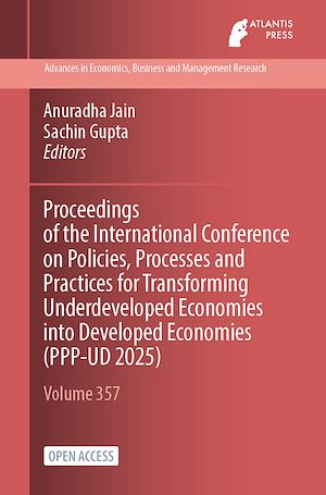 Téléchargez le livre :  Proceedings of the International Conference on Policies, Processes and Practices for Transforming Underdeveloped Economies into Developed Economies (PPP-UD 2025)