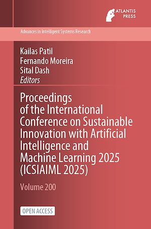 Téléchargez le livre :  Proceedings of the International Conference on Sustainable Innovation with Artificial Intelligence and Machine Learning 2025 (ICSIAIML 2025)