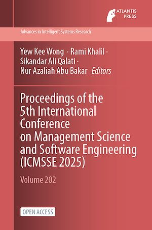 Téléchargez le livre :  Proceedings of the 5th International Conference on Management Science and Software Engineering (ICMSSE 2025)