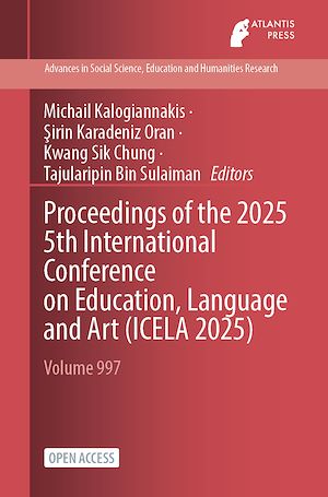 Download the eBook: Proceedings of the 2025 5th International Conference on Education, Language and Art (ICELA 2025)