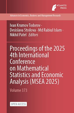 Download the eBook: Proceedings of the 2025 4th International Conference on Mathematical Statistics and Economic Analysis (MSEA 2025)