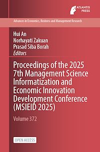 Download this ebook Proceedings of the 2025 7th Management Science Informatization and Economic Innovation Development Conference (MSIEID 2025)