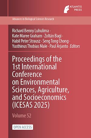 Download the eBook: Proceedings of the 1st International Conference on Environmental Sciences, Agriculture, and Socioeconomics (ICESAS 2025)